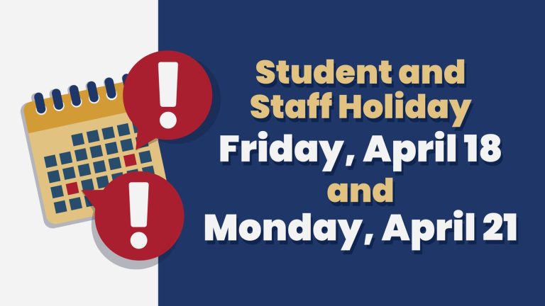 Student and Staff Holiday Friday April 18 and Monday April 21
