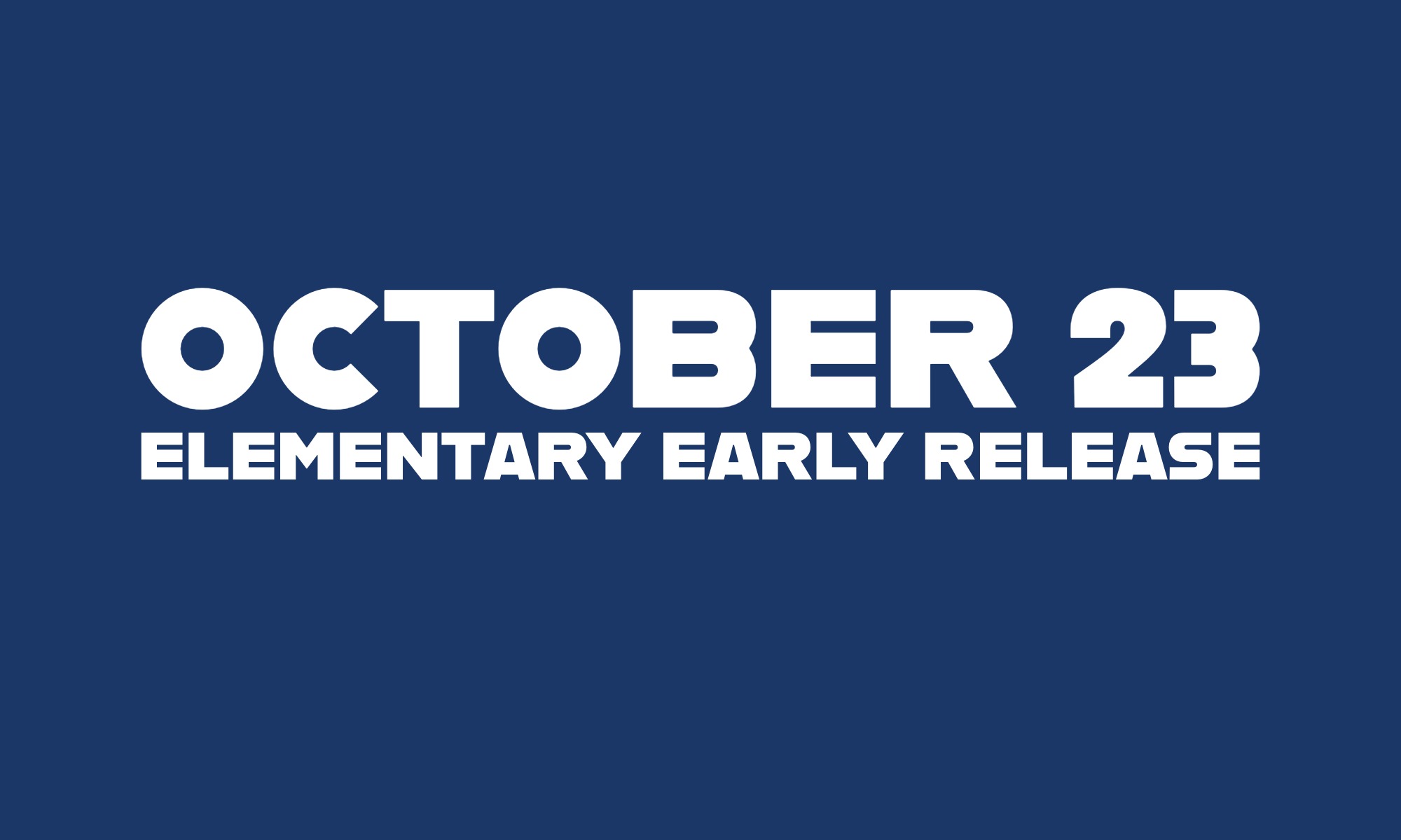 October 23 Elementary Early Release