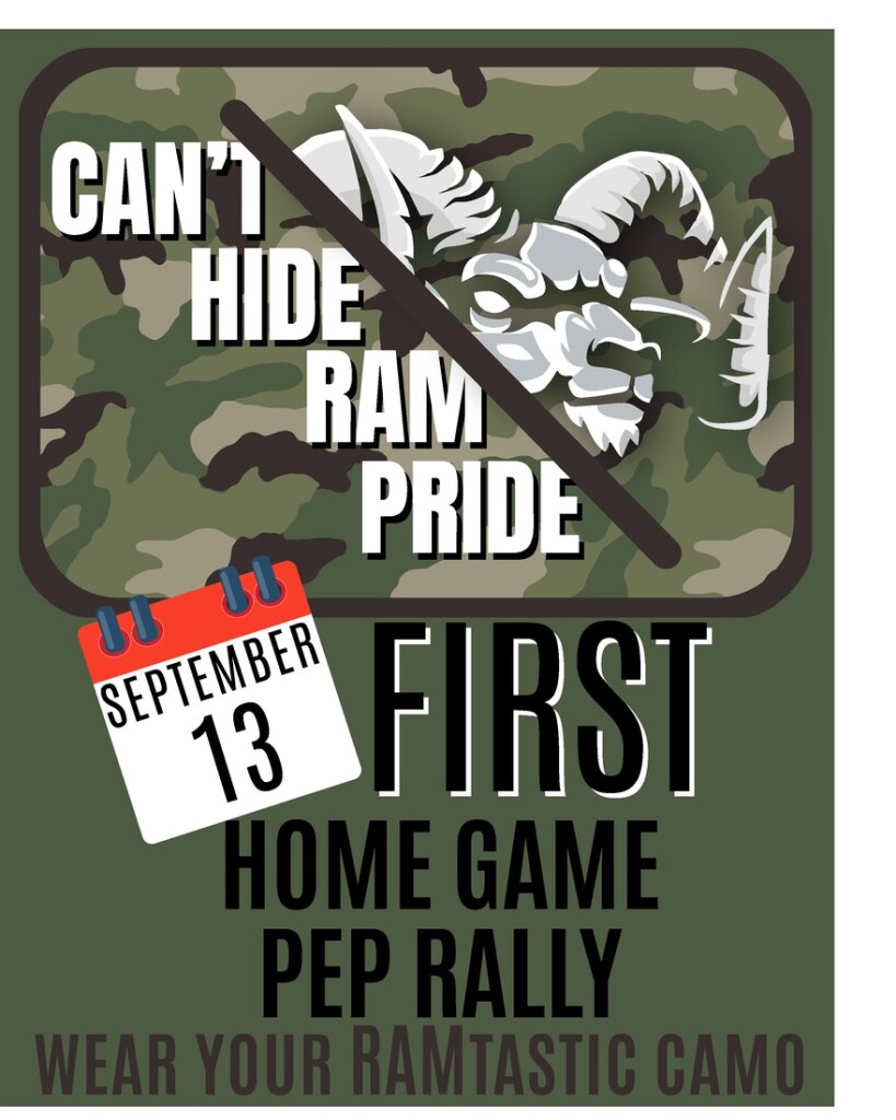 Can't Hide RAM Pride - First Home Game Pep Rally - September 13th. Make sure at wear your RAMTastic Camo