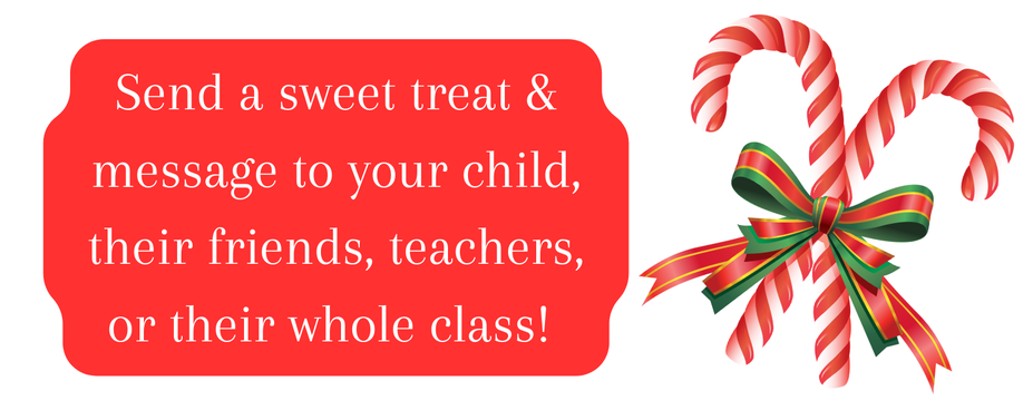 Send a sweet treat & message to your child, their friends, teachers, or their whole class!