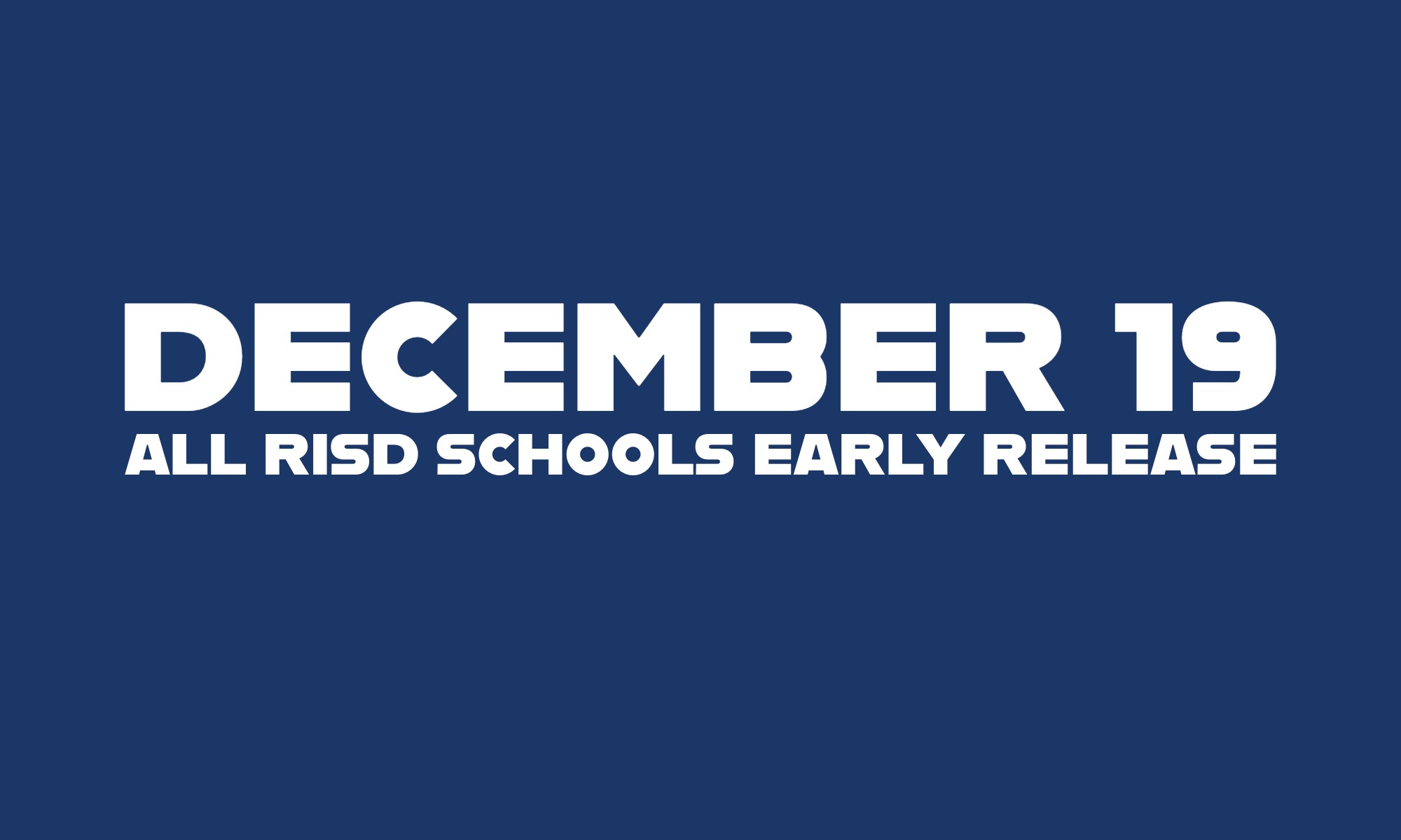 All RISD schools will have an early release day on Friday, Dec. 19