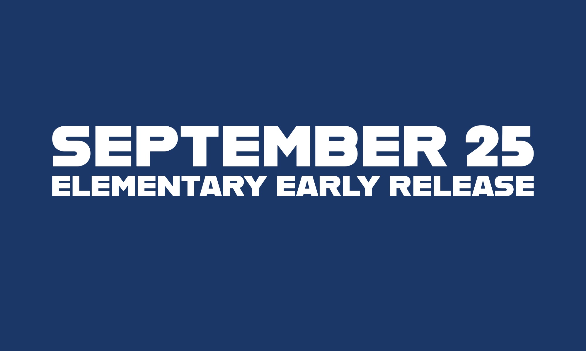 September 25 Elementary Early Release