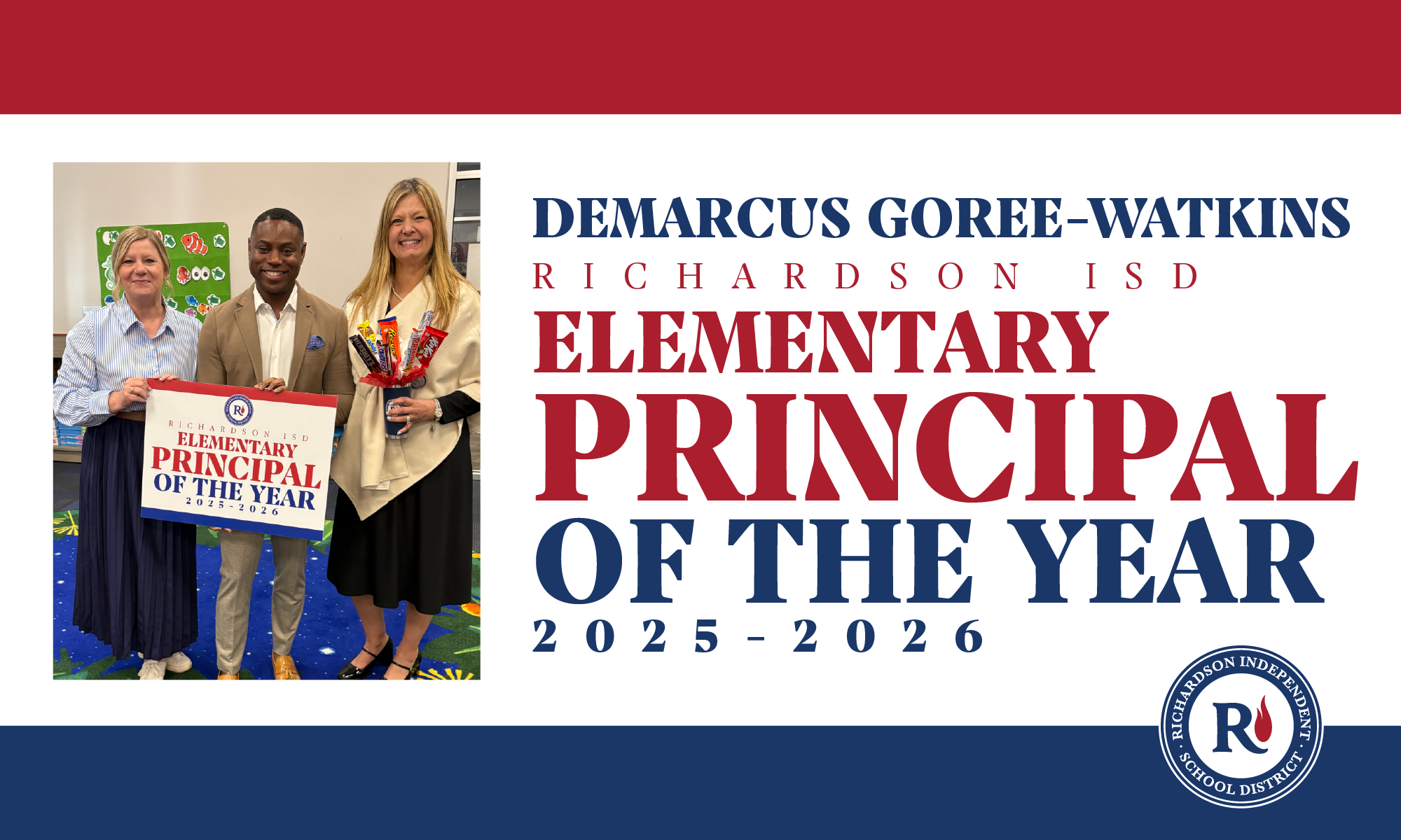 A Richardson ISD announcement flyer naming DeMarcus Goree Watkins as the 2025-2026 Elementary Principal of the Year, featuring a photo of him holding a sign and a candy bouquet with two colleagues.