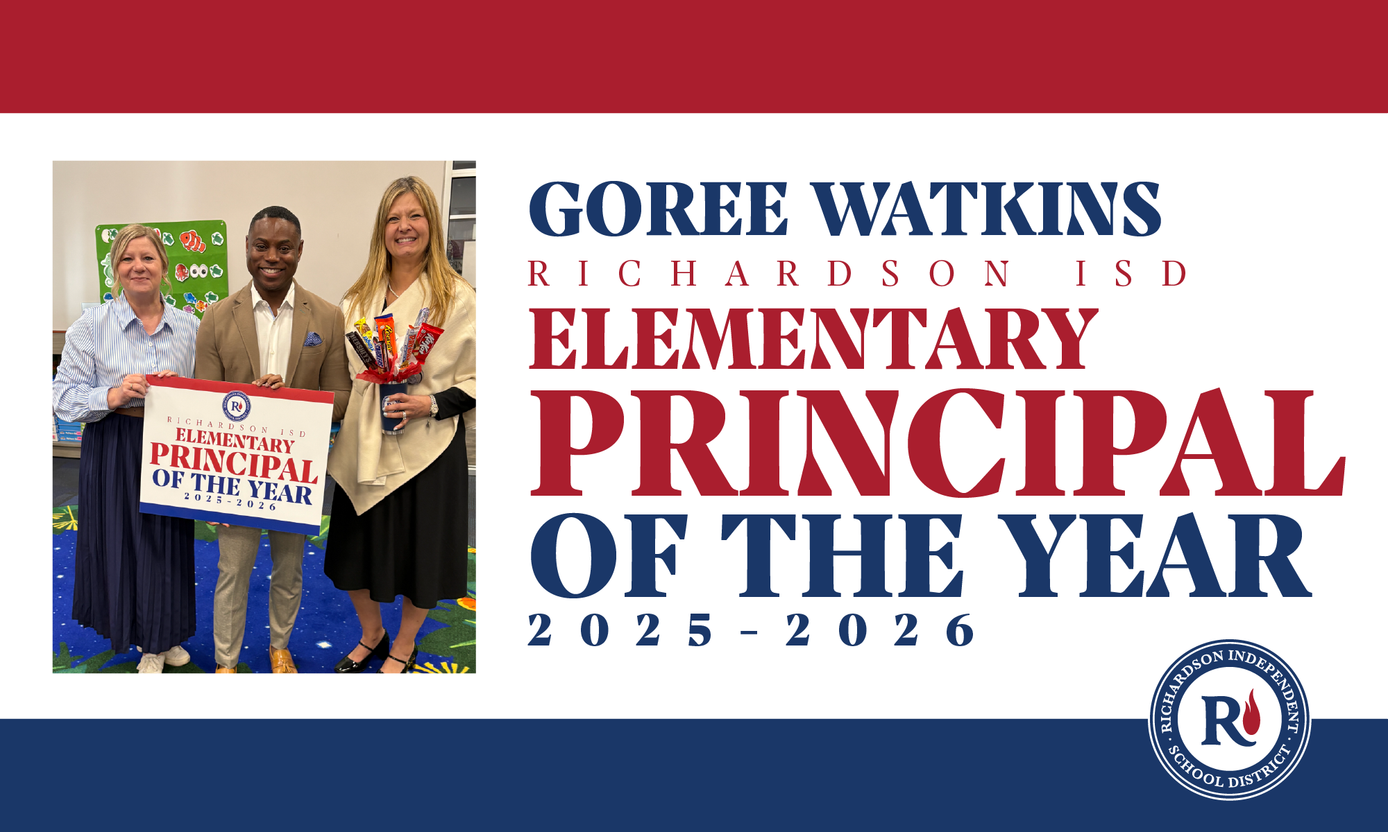 A Richardson ISD announcement flyer naming Goree Watkins as the 2025-2026 Elementary Principal of the Year, featuring a photo of him holding a sign and a candy bouquet with two colleagues.