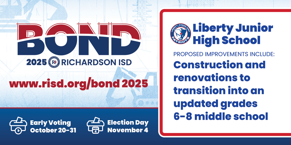 Bond 2025 Liberty Junior High School proposed improvements: construction and renovations to transition into an updated grades 6–8 middle school. Early voting October 20–31, Election Day November 4.
