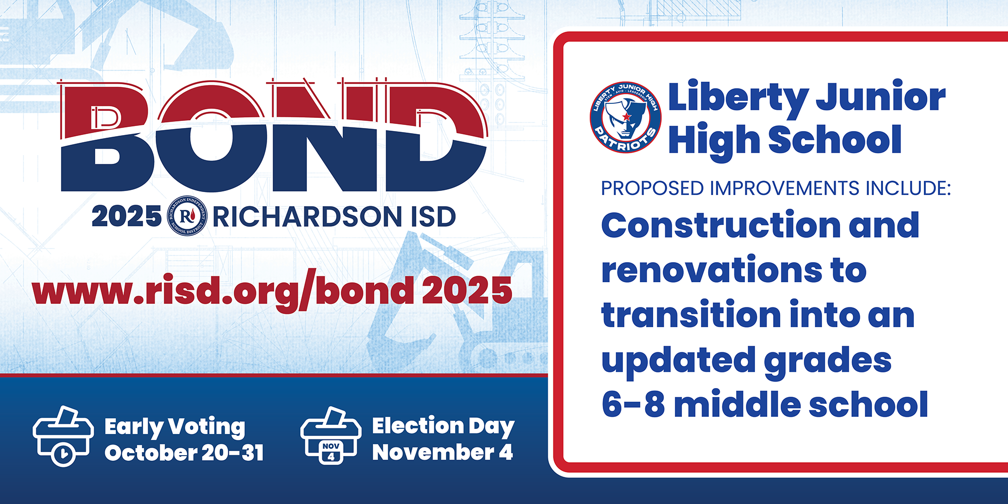 Bond 2025 Liberty Junior High School proposed improvements: construction and renovations to transition into an updated grades 6–8 middle school. Early voting October 20–31, Election Day November 4.
