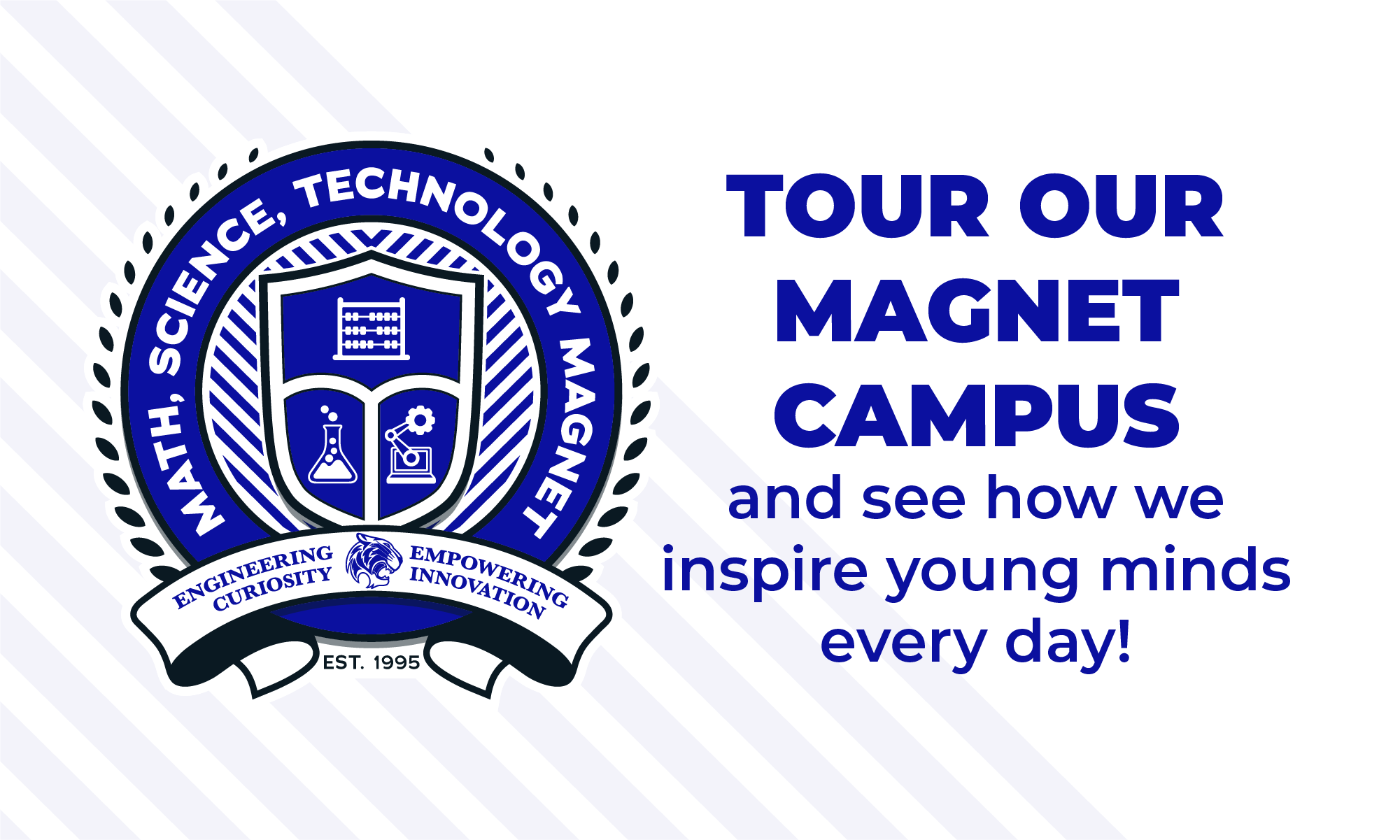 Informational graphic for the Math, Science, Technology Magnet. It features the school seal with the motto "Engineering Curiosity, Empowering Innovation," identifies the school as "The STEM Engineering Magnet," and lists tour dates from Dec. 3 through Feb. 26 alongside contact information for Stephanie Yeager.