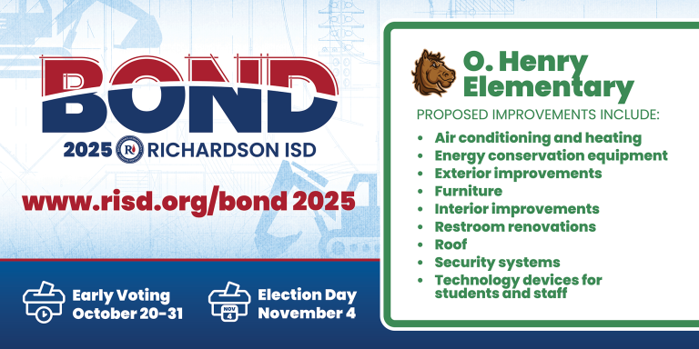 Bond 2025 O. Henry Elementary proposed improvements: air conditioning and heating, energy conservation equipment, exterior improvements, furniture, interior improvements, restroom renovations, roof, security systems, technology devices for students and staff. Early voting October 20–31, Election Day November 4.