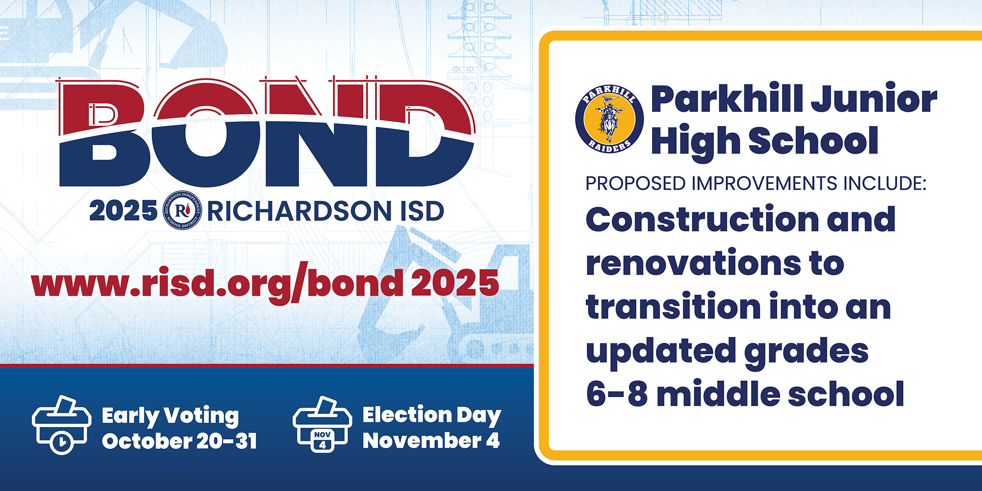 Bond 2025 Parkhill Junior High School proposed improvements: construction and renovations to transition into an updated grades 6–8 middle school. Early voting October 20–31, Election Day November 4.