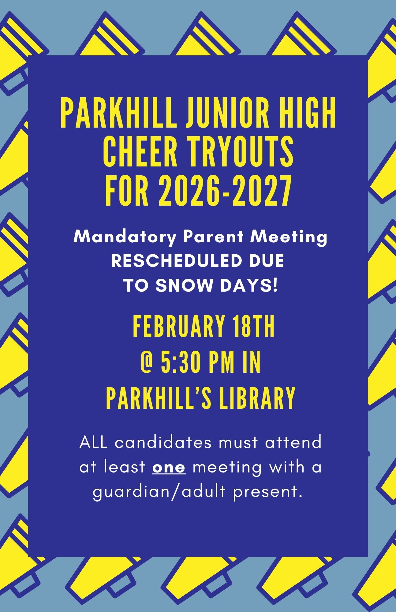 Parkhill Junior High Cheer Tryouts For 2026-2027 Mandatory Parent Meeting RESCHEDULED DUE TO SNOW DAYS! February 18th @ 5:30 PM in Parkhill’s Library ALL candidates must attend at least one meeting with a guardian/adult present.