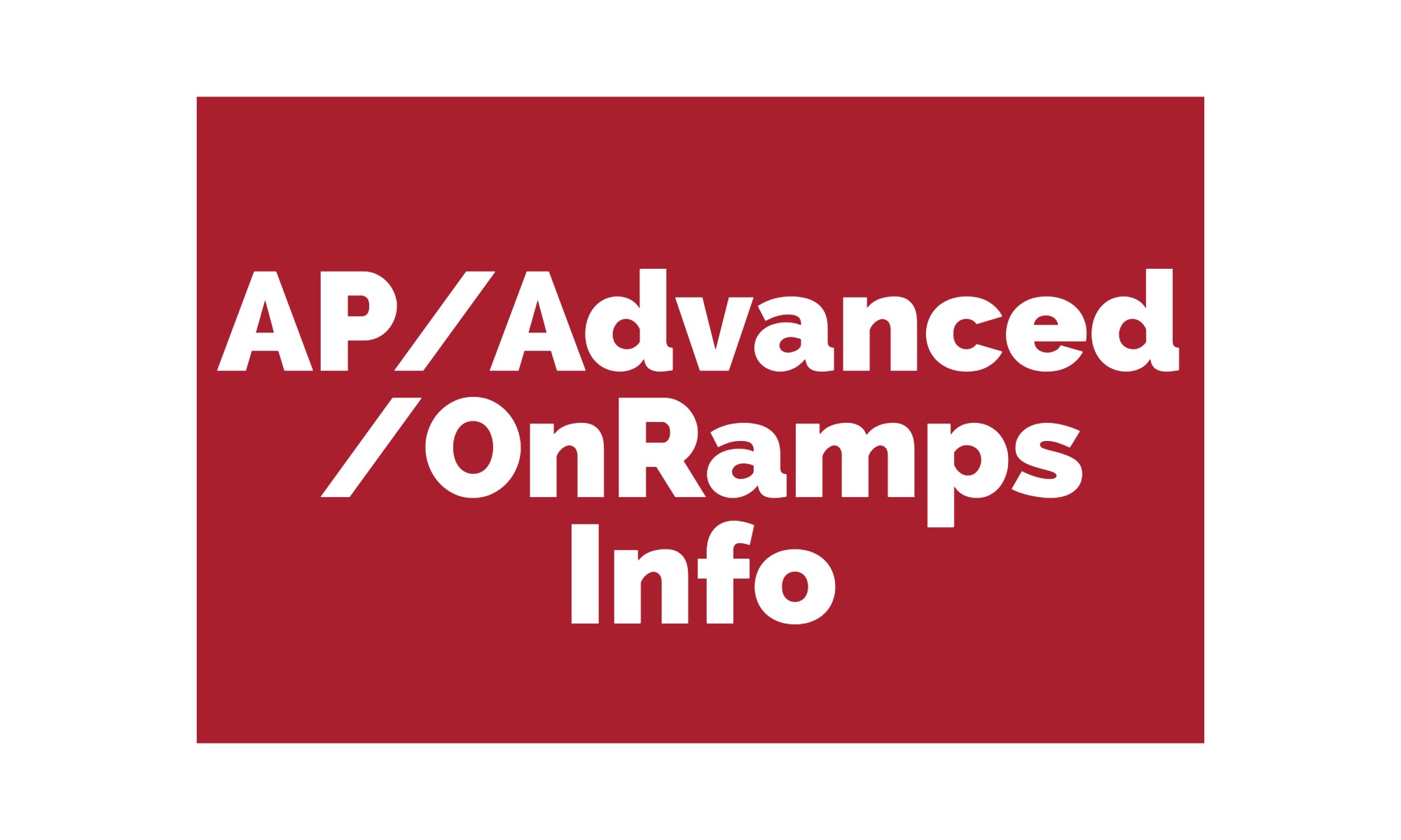 AP/Advanced/OnRamps Information