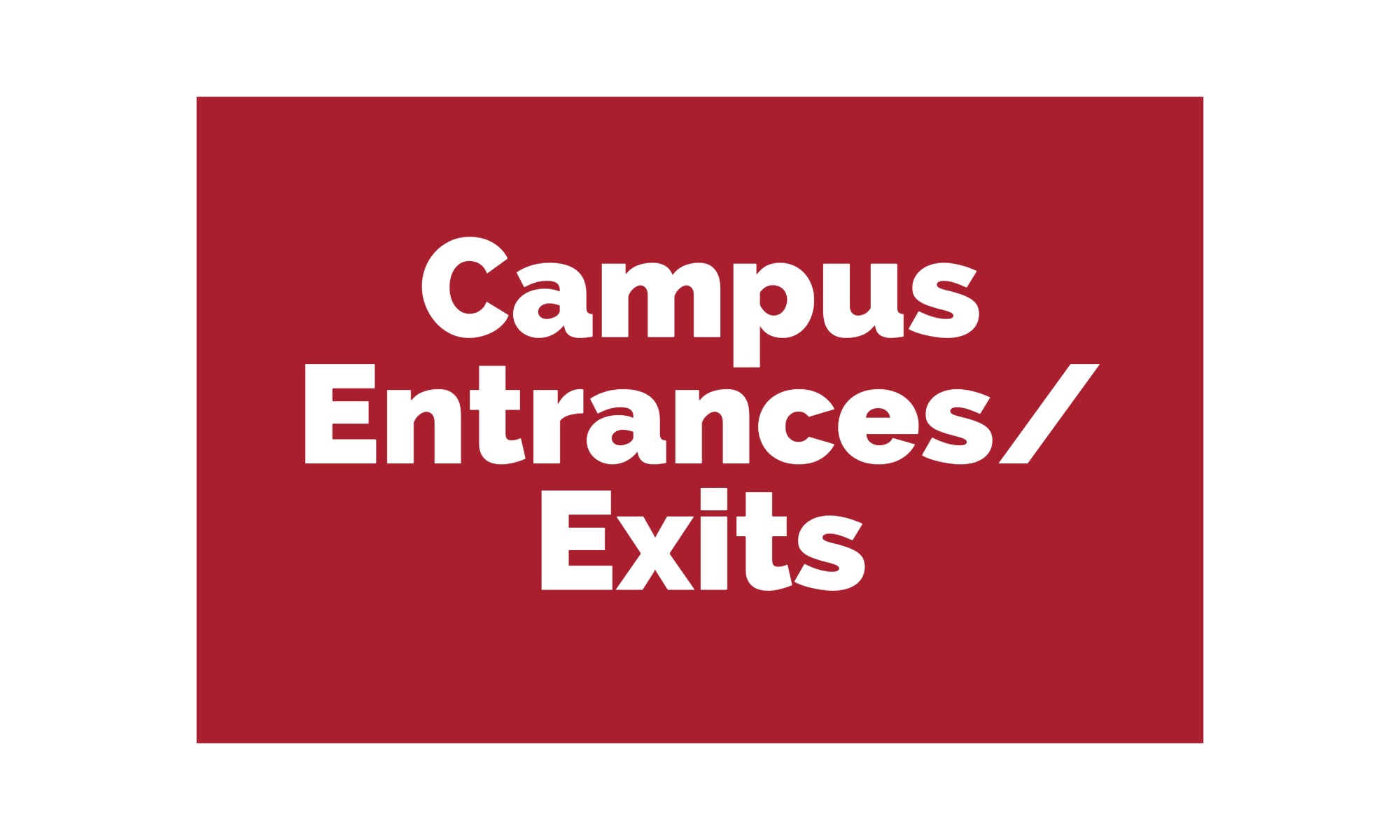Campus Entrance and Exits