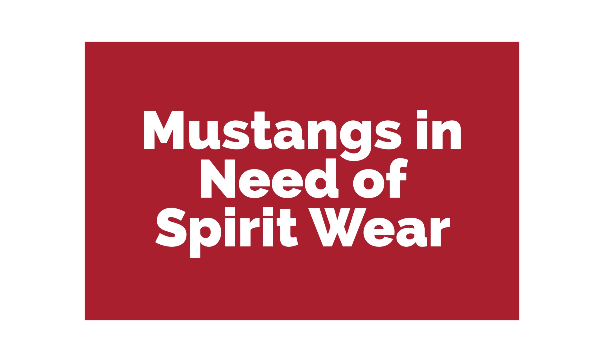Mustangs in Need of Spirit Wear