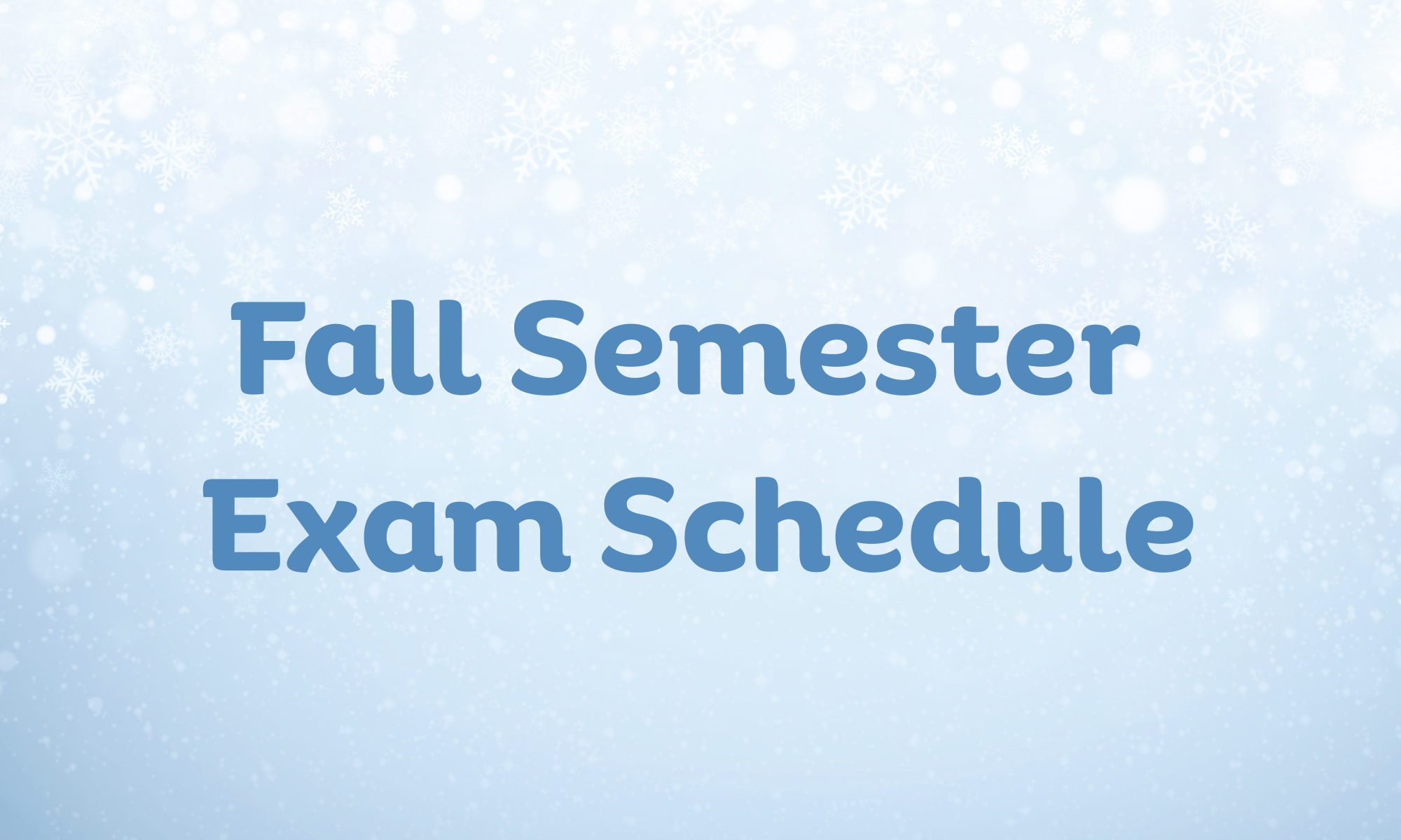 Fall Semester Exam Schedule