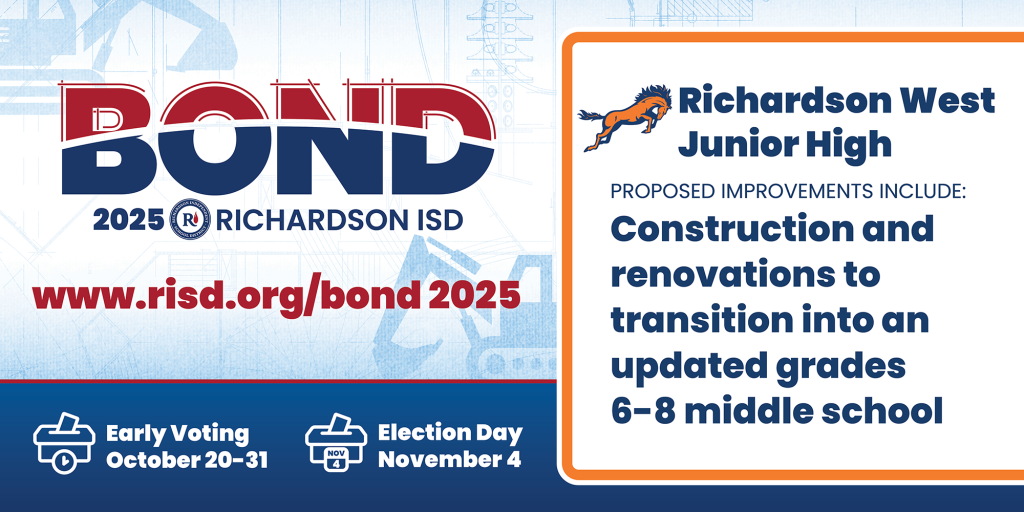 Bond 2025 Richardson West Junior High proposed improvements: construction and renovations to transition into an updated grades 6–8 middle school. Early voting October 20–31, Election Day November 4.