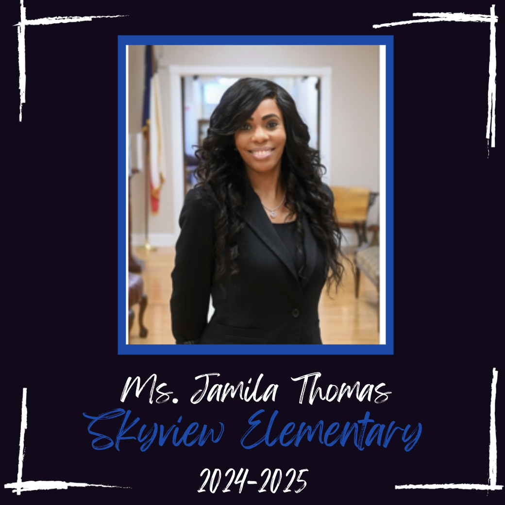 Ms. Jamila Thomas. Skyview Elementary. 2024-2025
