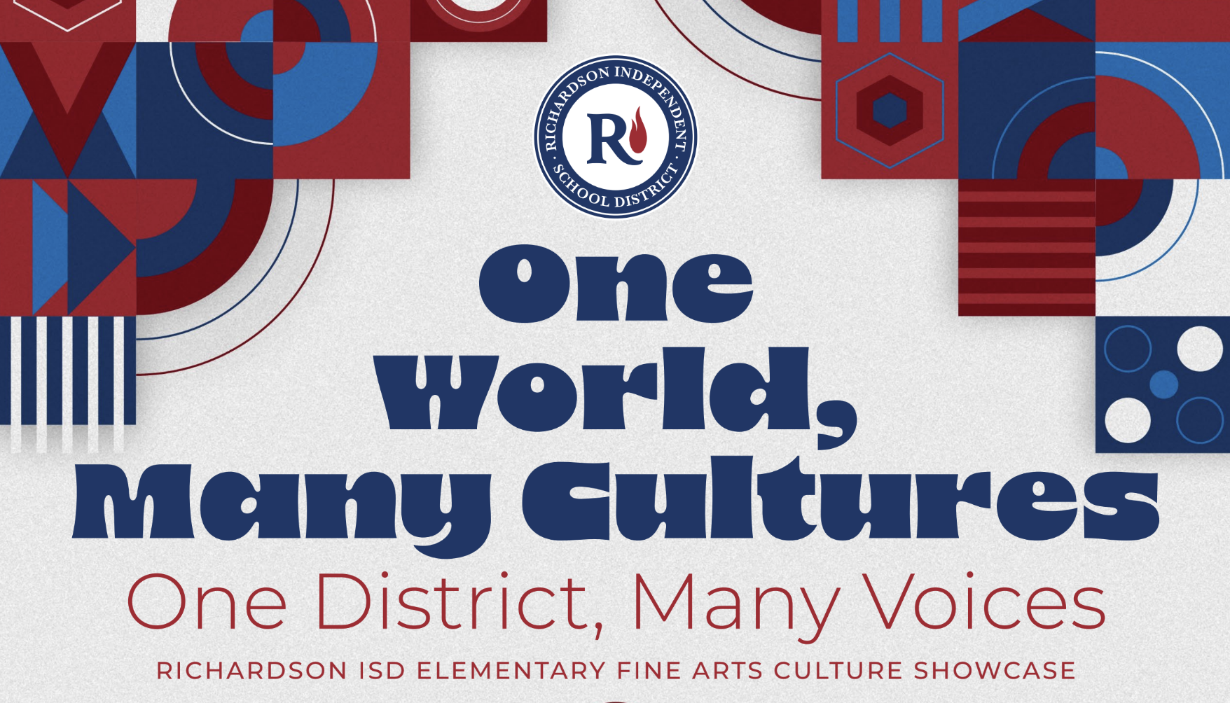Elementary Fine Arts Culture Showcase. One World, Many Cultures. One District, Many Voices.