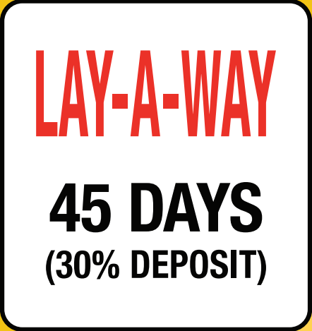 Lay-A-Way 45 Days (30% Deposit)