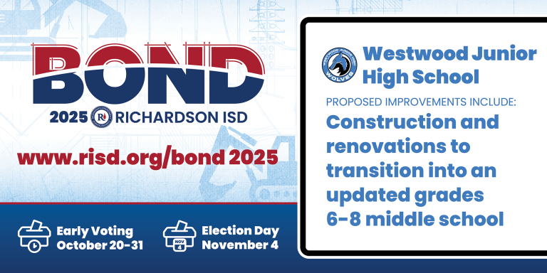 Bond 2025 Westwood Junior High School proposed improvements: construction and renovations to transition into an updated grades 6–8 middle school. Early voting October 20–31, Election Day November 4.
