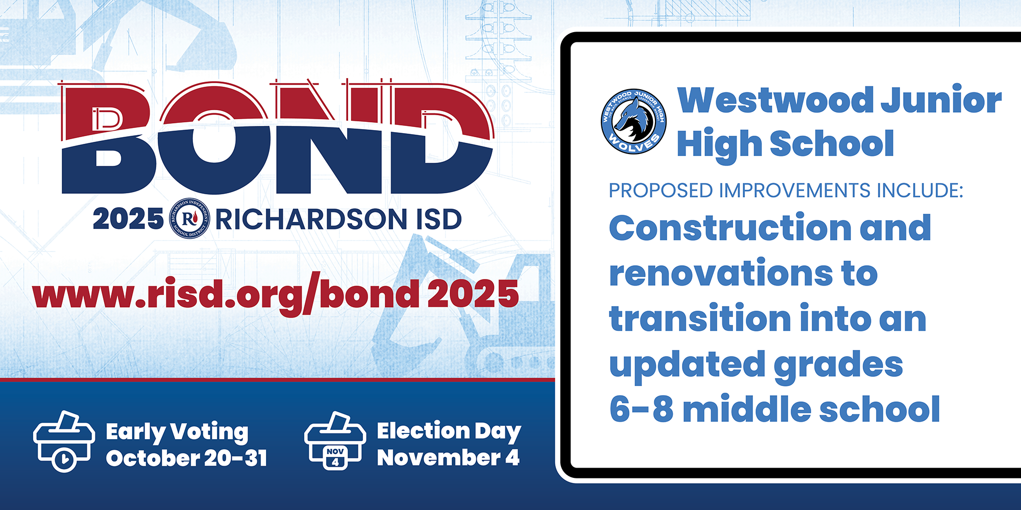 Bond 2025 Westwood Junior High School proposed improvements: construction and renovations to transition into an updated grades 6–8 middle school. Early voting October 20–31, Election Day November 4.