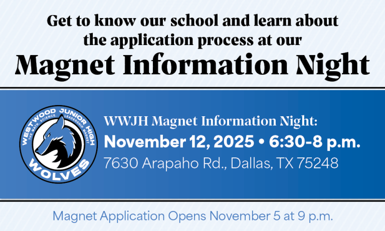 Graphic for Westwood Junior High Math, Science, and Leadership Magnet Information Night. Includes school logo with wolf and event details: November 12, 2025, from 6:30–8 p.m. at 7630 Arapaho Rd., Dallas, TX 75248. Text notes that the magnet application opens November 5 at 9 p.m.