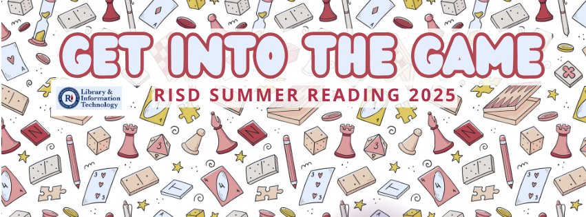 Get Into the Game
RISD Summer Reading 2025
RISD Library and Informational Technology